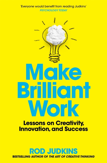 Make Brilliant Work : Lessons on Creativity, Innovation, and Success, Paperback / softback Book