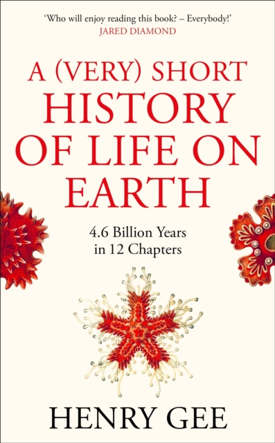 A (Very) Short History of Life On Earth : 4.6 Billion Years in 12 Chapters, Hardback Book