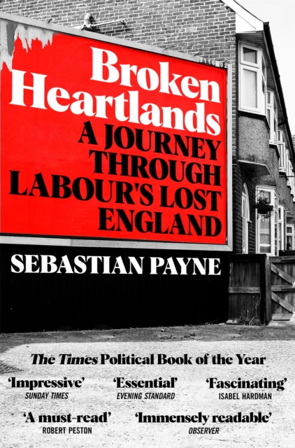 Broken Heartlands : A Journey Through Labour's Lost England, EPUB eBook