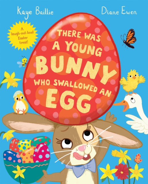 There Was a Young Bunny Who Swallowed an Egg : A laugh out loud Easter treat!, EPUB eBook