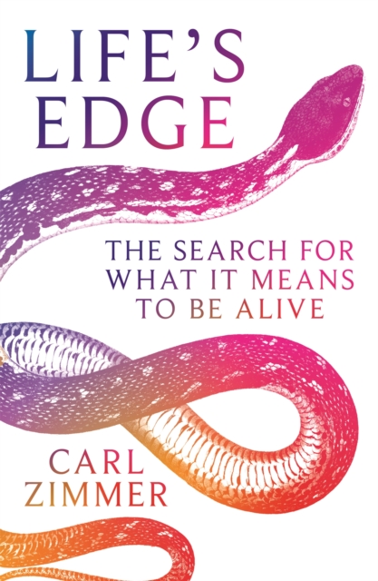 Life's Edge : The Search for What It Means to Be Alive, Hardback Book