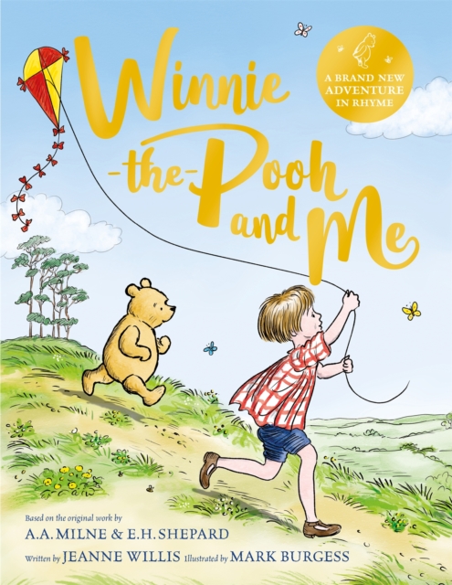 Winnie-the-Pooh and Me : A Winnie-the-Pooh adventure in rhyme, featuring A.A Milne's and E.H Shepard's beloved characters, Hardback Book