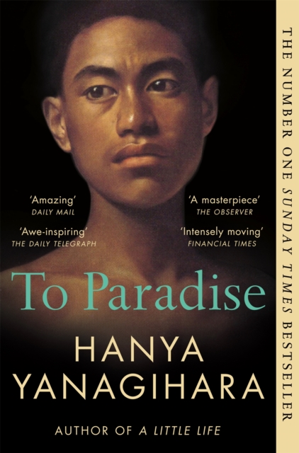 To Paradise : From the Author of A Little Life: Hanya Yanagihara:  9781529077490