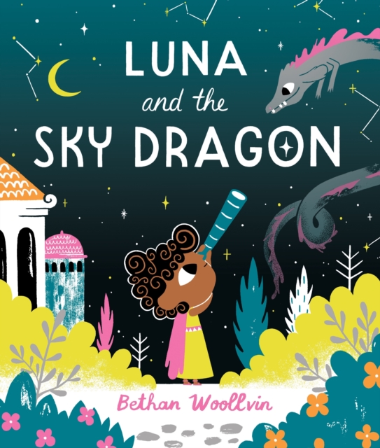 Luna and the Sky Dragon : A Stargazing Adventure Story, Hardback Book