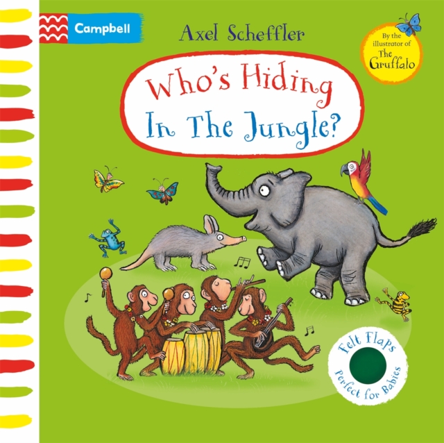 Who's Hiding In The Jungle? : A Felt Flaps Book, Board book Book