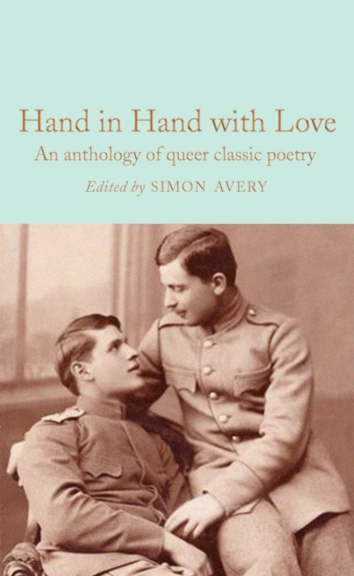 Hand in Hand with Love : An Anthology of Queer Classic Poetry, Hardback Book