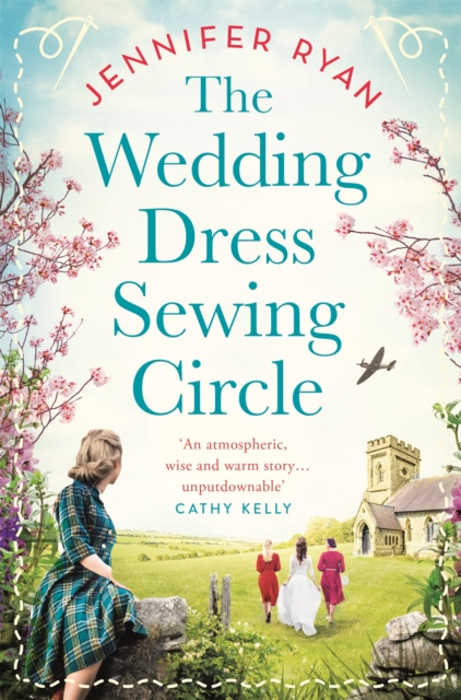 The Wedding Dress Sewing Circle : A heartwarming nostalgic World War Two novel inspired by real events, Paperback / softback Book
