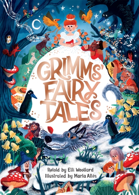Grimms' Fairy Tales, Retold by Elli Woollard, Illustrated by Marta Altes, EPUB eBook