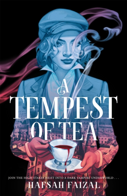 A Tempest of Tea : The must-read YA vampire fantasy of 2024, from the author of TikTok sensation We Hunt the Flame, EPUB eBook