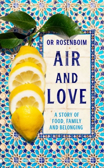 Air and Love : A Story of Food, Family and Belonging, Hardback Book