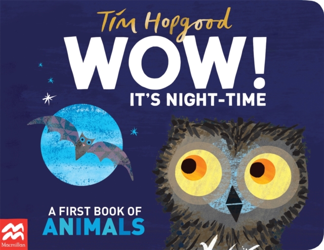 WOW! It's Night-time : A first book of animals, Board book Book