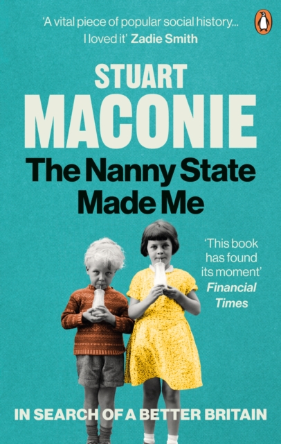 The Nanny State Made Me : A Story of Britain and How to Save it, Paperback / softback Book
