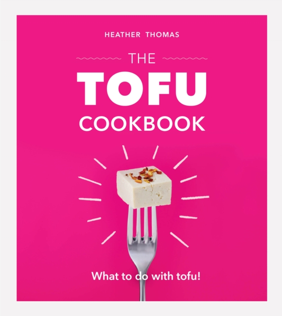 The Tofu Cookbook, Hardback Book
