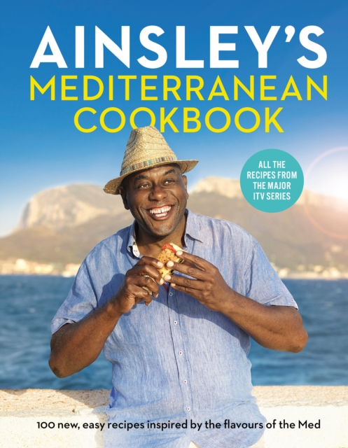 Ainsley's Mediterranean Cookbook, Hardback Book