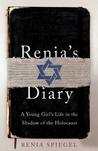 Renia's Diary : A Young Girl's Life in the Shadow of the Holocaust, Hardback Book