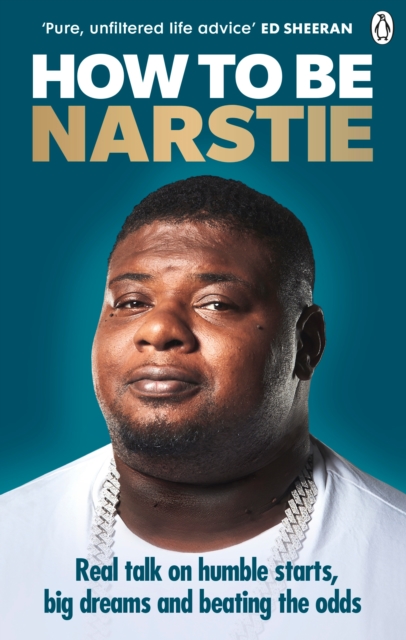How to Be Narstie : Real talk on humble starts, big dreams and beating the odds, Paperback / softback Book