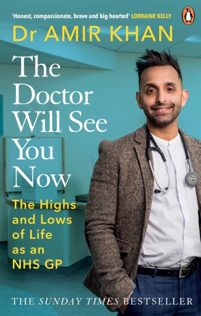 The Doctor Will See You Now : The highs and lows of my life as an NHS GP, Paperback / softback Book
