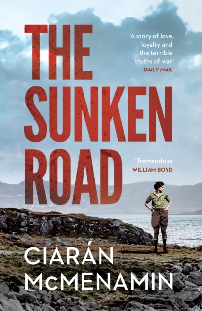 The Sunken Road : ‘A powerful and authentic novel about the First World War’ William Boyd, Paperback / softback Book