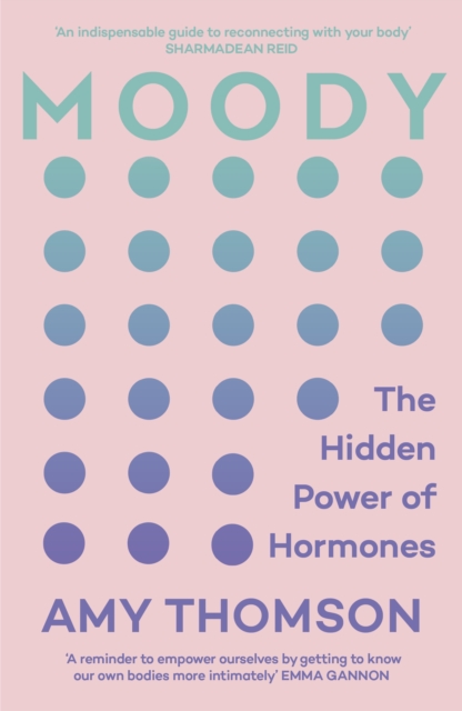 Moody : The Hidden Power of Hormones, Paperback / softback Book