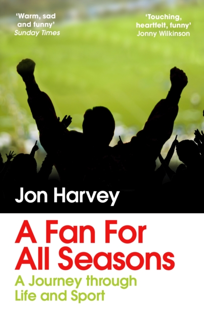 A Fan for All Seasons : A Journey Through Life and Sport, Paperback / softback Book
