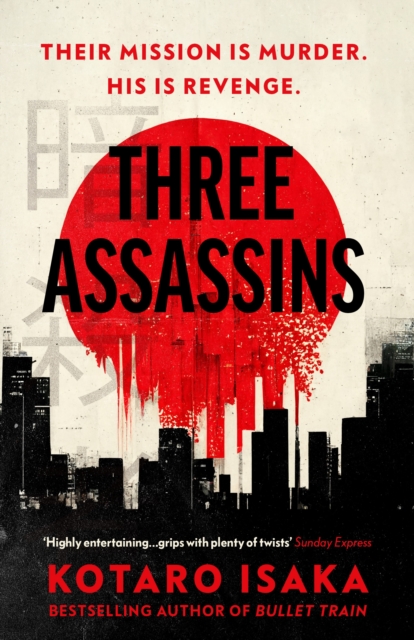 Three Assassins : A propulsive new thriller from the bestselling author of BULLET TRAIN, Paperback / softback Book