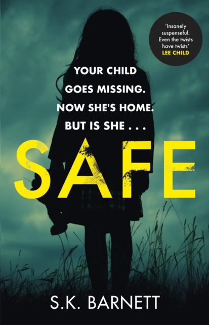 Safe : A missing girl comes home. But is it really her?, Hardback Book