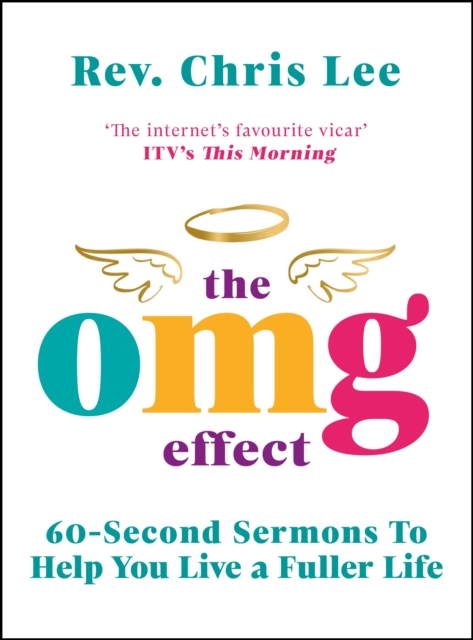 The OMG Effect : 60-Second Sermons to Live a Fuller Life, Hardback Book