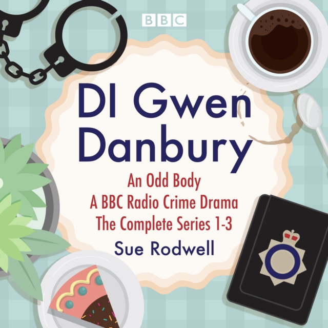 DI Gwen Danbury: An Odd Body: Series 1-3 : A BBC Radio crime drama, eAudiobook MP3 eaudioBook