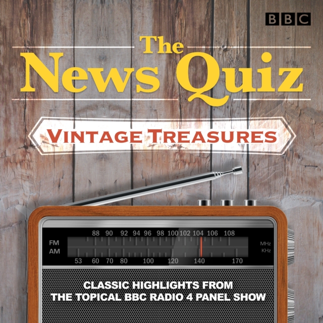 The News Quiz: Vintage Treasures : Classic highlights from the topical BBC Radio 4 panel show, eAudiobook MP3 eaudioBook