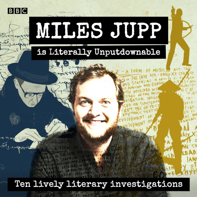 Miles Jupp is Literally Unputdownable : Ten lively literary investigations, eAudiobook MP3 eaudioBook