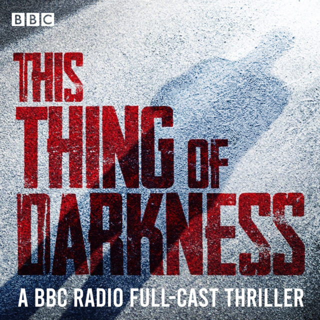 This Thing of Darkness : A BBC Radio 4 full-cast thriller, eAudiobook MP3 eaudioBook