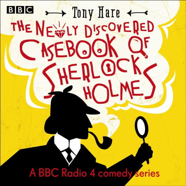 The Newly Discovered Casebook of Sherlock Holmes: A BBC Radio Comedy Series, eAudiobook MP3 eaudioBook