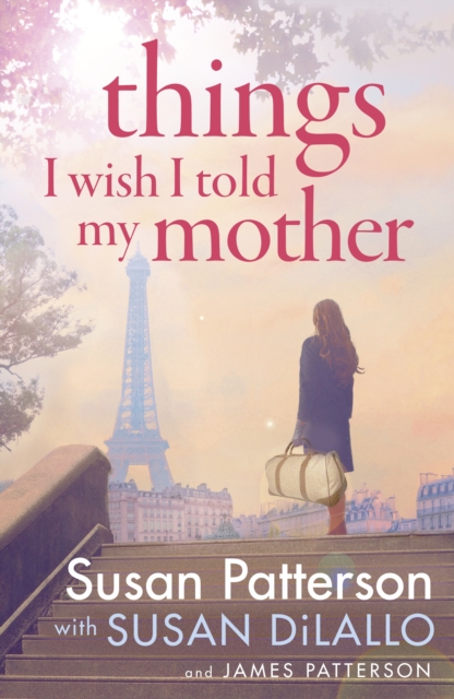Things I Wish I Told My Mother : The instant New York Times bestseller, Hardback Book