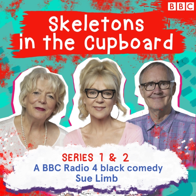 Skeletons in the Cupboard: The Complete Series 1 and 2 : A BBC Radio 4 black comedy, eAudiobook MP3 eaudioBook