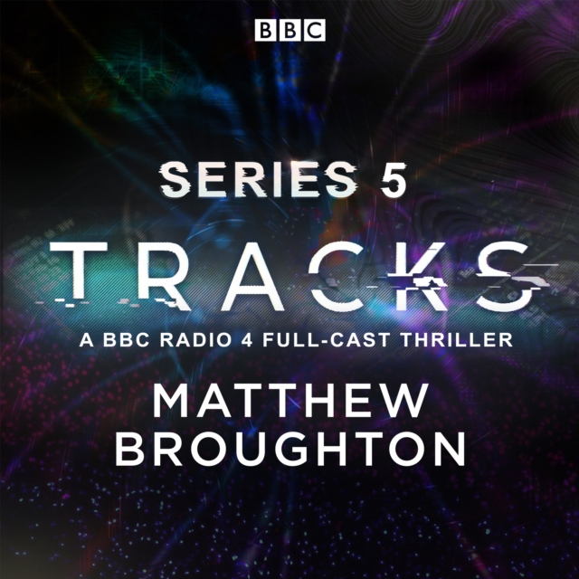 Tracks: Series 5 : A BBC Radio 4 full-cast thriller, eAudiobook MP3 eaudioBook