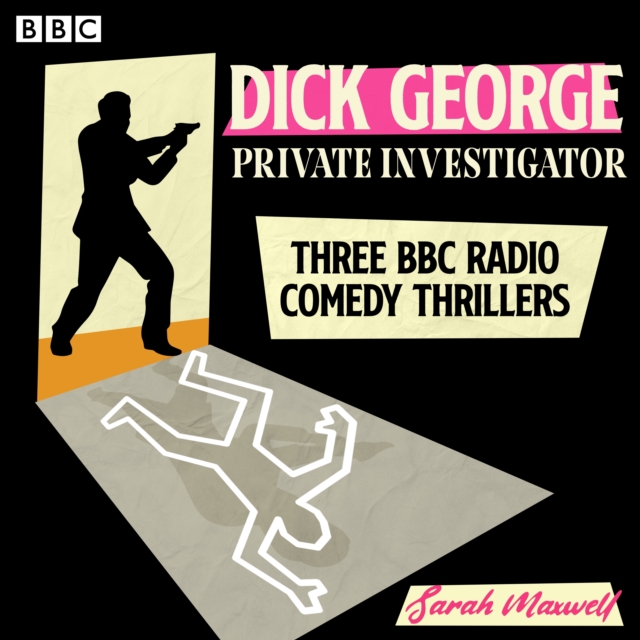 Dick George: Private Investigator : Three BBC Radio comedy thrillers, eAudiobook MP3 eaudioBook