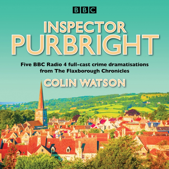 Inspector Purbright : Five BBC Radio 4 full-cast crime dramatisations from The Flaxborough Chronicles, eAudiobook MP3 eaudioBook