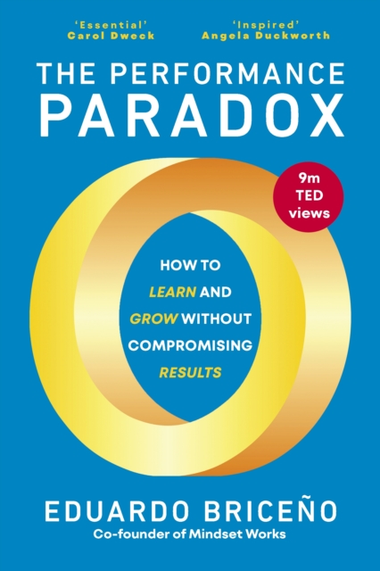The Performance Paradox : How to Learn and Grow Without Compromising Results, Hardback Book