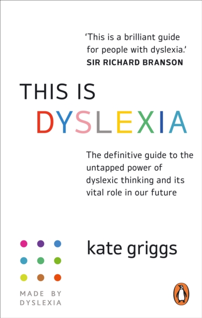This is Dyslexia : The definitive guide to the untapped power of dyslexic thinking and its vital role in our future, Paperback / softback Book