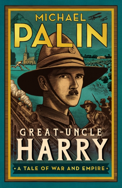 Great-Uncle Harry : A Tale of War and Empire, Hardback Book