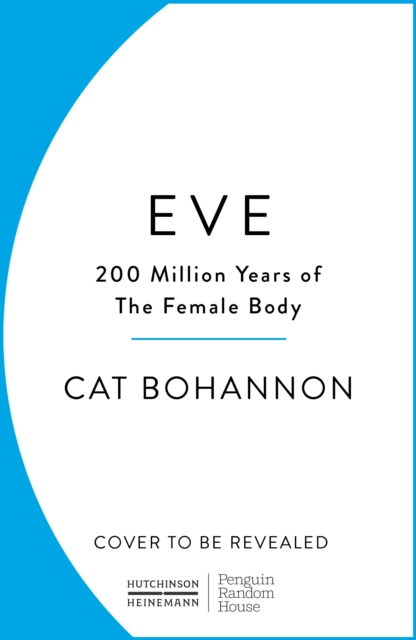 Eve : How The Female Body Drove 200 Million Years of Human Evolution, Paperback / softback Book
