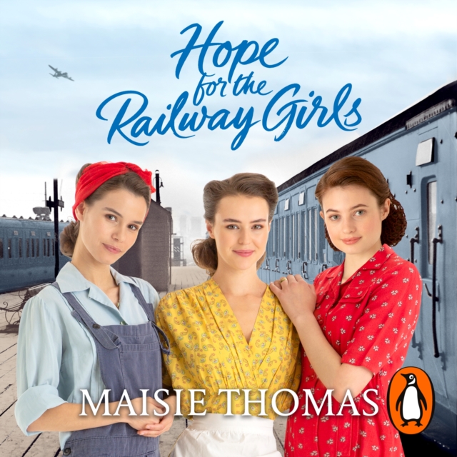 Hope for the Railway Girls : The fifth book in the feel-good, heartwarming WW2 historical saga series (The Railway Girls Series, 5), eAudiobook MP3 eaudioBook