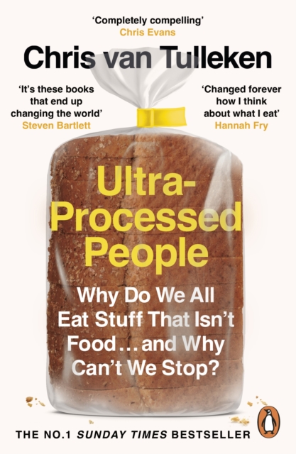 Ultra-Processed People : Why Do We All Eat Stuff That Isn’t Food … and Why Can’t We Stop?, EPUB eBook
