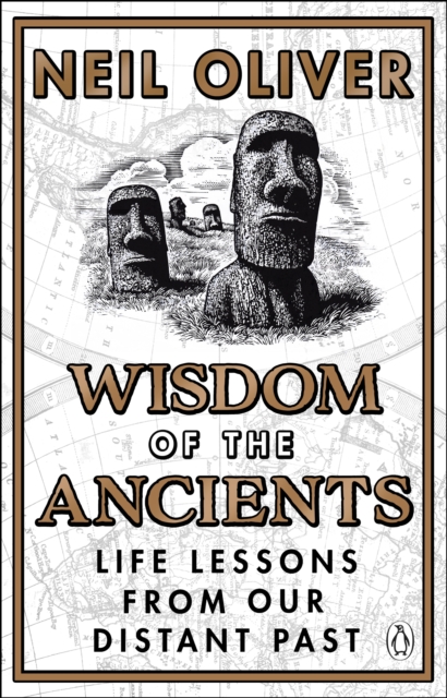 Wisdom of the Ancients : Life lessons from our distant past, Paperback / softback Book