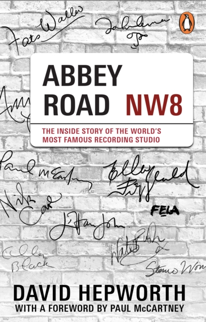Abbey Road : The Inside Story of the World’s Most Famous Recording Studio (with a foreword by Paul McCartney), Paperback / softback Book