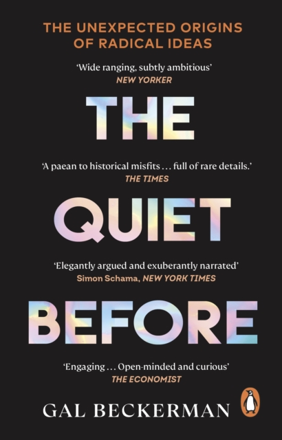 The Quiet Before : On the unexpected origins of radical ideas, Paperback / softback Book