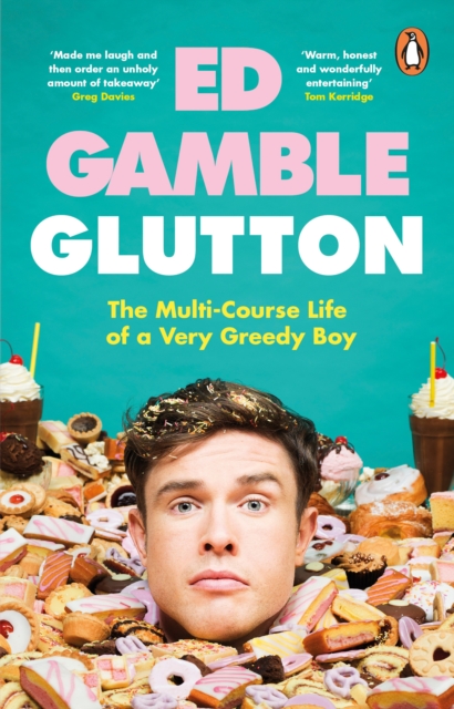 Glutton : The Multi-Course Life of a Very Greedy Boy, Paperback / softback Book