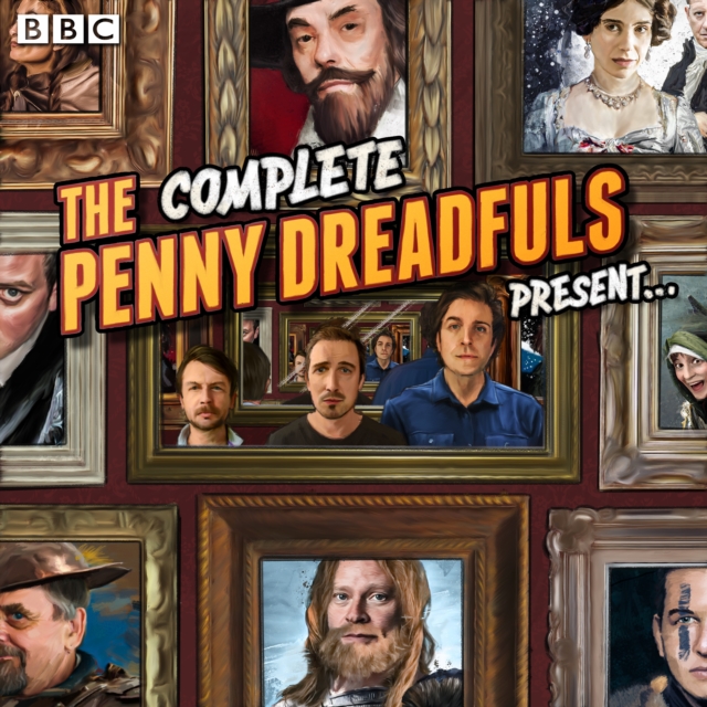 The Penny Dreadfuls Present... : The complete BBC Radio 4 comedy series, eAudiobook MP3 eaudioBook