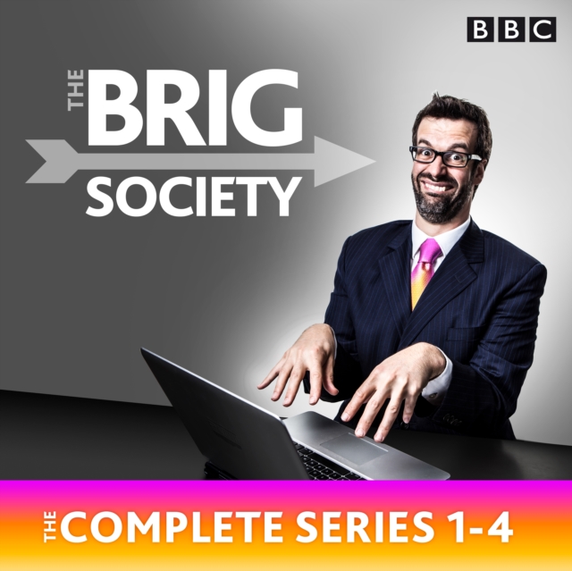The Brig Society: The Complete Series 1-4 : The BBC Radio 4 comedy show, eAudiobook MP3 eaudioBook