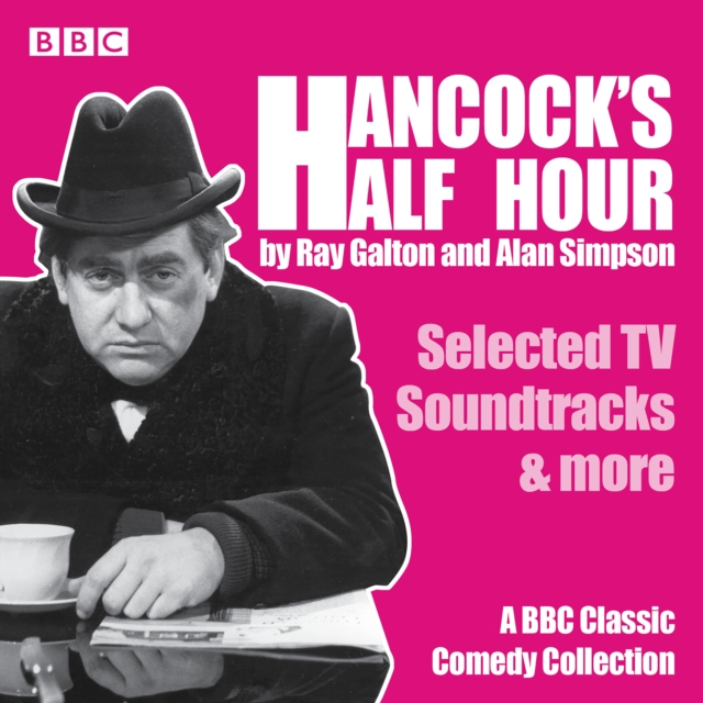 Hancock's Half Hour: Selected TV Soundtracks & more : A BBC Classic Comedy Collection, eAudiobook MP3 eaudioBook